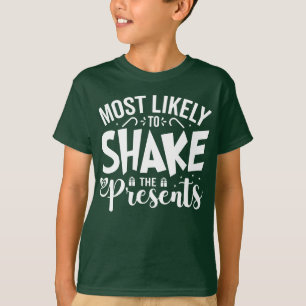 De meest waarschijnlijke om de Cadeaus te schudden T-shirt