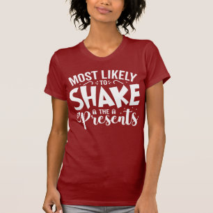 De meest waarschijnlijke om de Cadeaus te schudden T-shirt