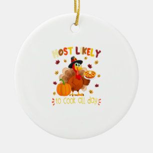 De meest waarschijnlijke om de hele dag grappige T Keramisch Ornament
