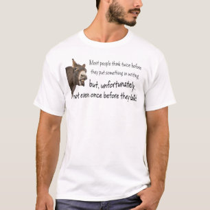 De meeste mensen denken niet één keer voordat ze t-shirt