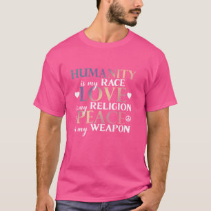 De mensheid is mijn ras liefde religie vrede wapen t-shirt