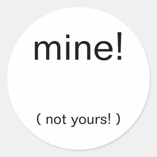 De mijne!, ( niet de jouwe! ) ronde sticker (Voorkant)
