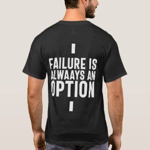 De mislukking is altijd een optie, Opstartondernem T-shirt