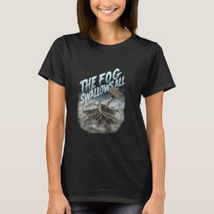 De Mist Slikt Alles in Mysterieuze Nevelige Enge W T-shirt
