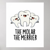 De Molar de Merrier Funny Tooth Pun Poster (Voorkant)