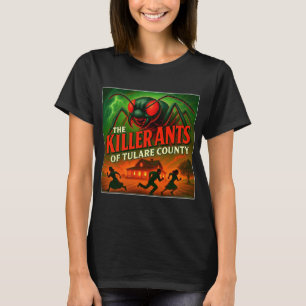 "DE MOORDDADIGE MIERE VAN TULARE COUNTY". T-SHIRT