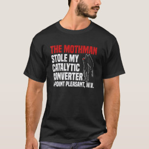 De Mothman Stale Mijn Katalysator In Point T-shirt