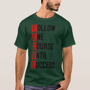 De nadruk volgt één cursus tot Succes T-shirt