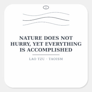 De natuur haast zich niet — Lao Tzu Sticker