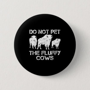 De Niet Aai Fluffy Koeien Ronde Button 5,7 Cm