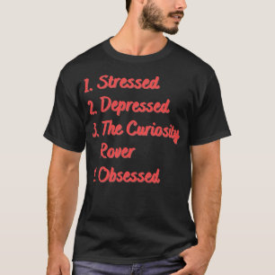De nieuwsgierigheid van de Rover werd onderdrukt T-shirt