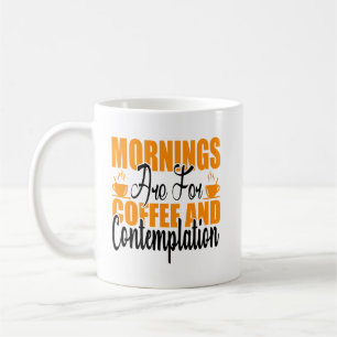 De ochtenden zijn voor koffie en denkwerk koffiemok