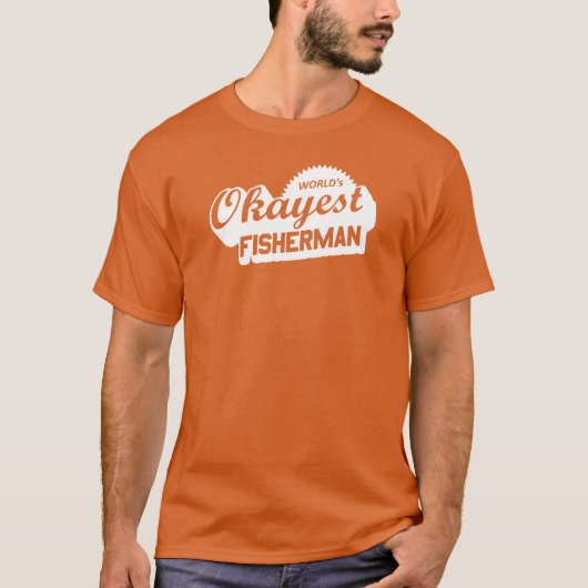 De Okayest Fisherman ter wereld T-shirt (Voorkant)