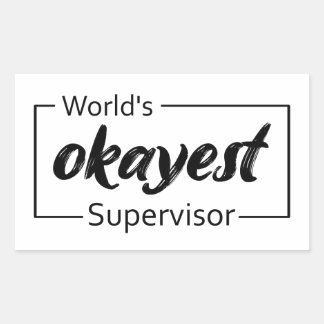 De Okayest Supervisor ter wereld Rechthoekige Sticker