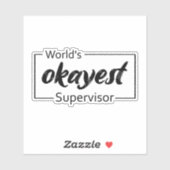 De Okayest Supervisor ter wereld Sticker (Vel)