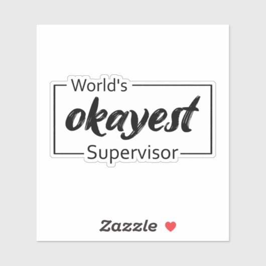De Okayest Supervisor ter wereld Sticker (Vel)