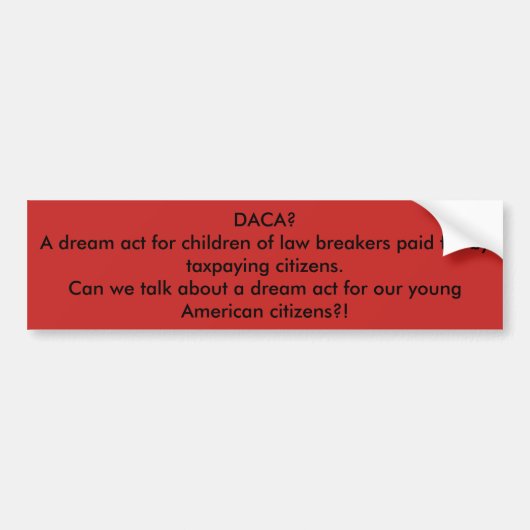 de ophef over DACA Bumpersticker (Voorkant)