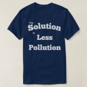 De oplossing is minder vervuiling 2 t-shirt (Design voorkant)