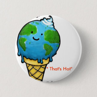 De opwarming van de aarde " Dat is warm " Ronde Button 5,7 Cm