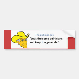 DE OUDE MAN SEZ: LATEN WE EEN AANTAL PLITICIANEN B BUMPERSTICKER