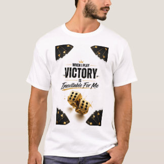 "De overwinning is onvermijdelijk als ik speel" T-shirt