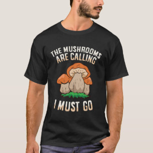 De paddenstoelen bellen en ik moet naar Mycologie T-shirt