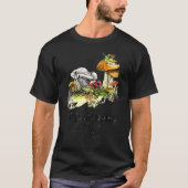 De paddenstoelen roepen dat ik moet gaan wandelen t-shirt (Voorkant)