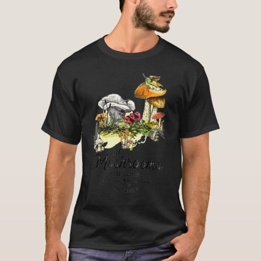 De paddenstoelen roepen dat ik moet gaan wandelen t-shirt (Voorkant)