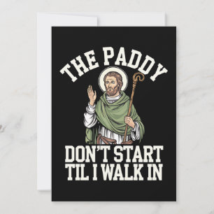 De Paddy begint niet tot ik binnenloop Funny Irish Kaart