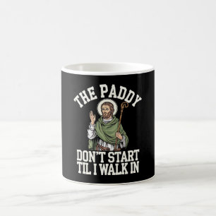 De Paddy begint niet tot ik naar binnen loop Funny Koffiemok