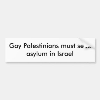 De Palestijnen moeten asiel aanvragen in Israël Bumpersticker