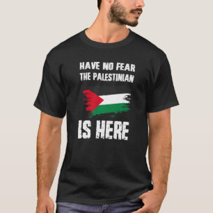 De Palestijnen zijn hier niet bang voor Palestine T-shirt