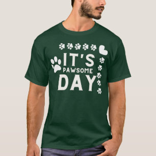 De Pawsome Day T-shirt