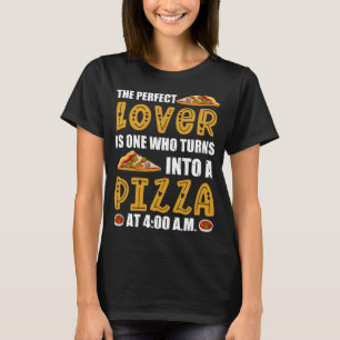 De perfecte is degene die een pizza van 400 wordt. t-shirt