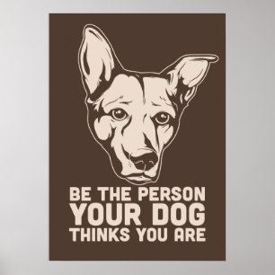 de persoon die je hond denkt dat je bent poster