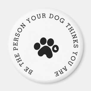 De persoon Uw Dog denkt u Modern Magnet bent Magneet