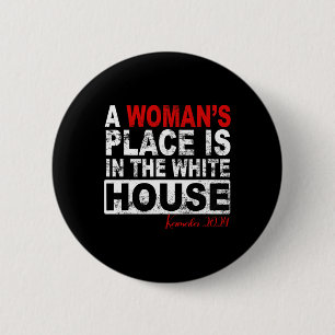 De plaats van de vrouw is in het Witte Huis vrouwe Ronde Button 5,7 Cm