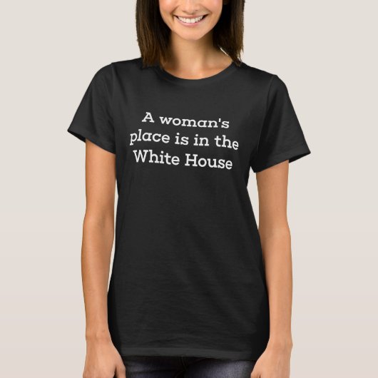 De plaats van een vrouw in het Witte Huis T-shirt (Voorkant)