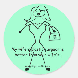 De plastisch chirurg van mijn vrouw is beter dan j ronde sticker