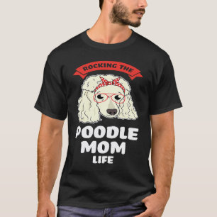 de poedelmoeder life poedels rocken t-shirt