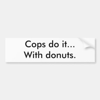 De politie doet het... met donuts. bumpersticker