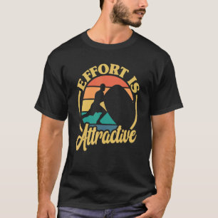 De positieve inspanning is aantrekkelijke motiveri t-shirt