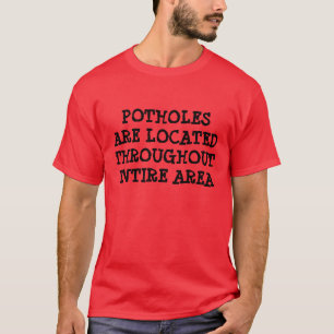DE POTHOLEN WORDEN GEPLAATST DOOR HEEL GEHEEL GEHE T-SHIRT
