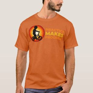 De praktijk maakt vooruitgang t-shirt