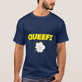 De Queefs T-shirt