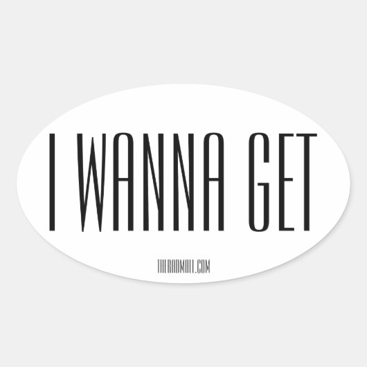 De Rad Mall "IWANNAGET" ovale Sticker (Voorkant)