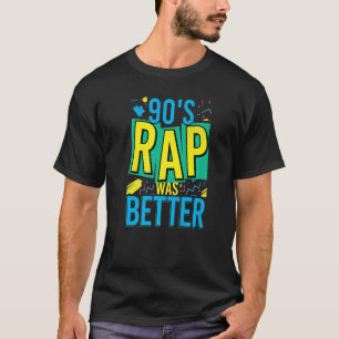 De Rap van 90 was beter Hip Hop Nineties Music Old T-shirt