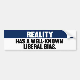 De realiteit heeft een welbekende liberale vooring bumpersticker