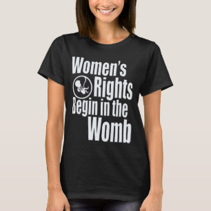 DE RECHTEN VAN VROUWEN BEGINNEN IN DE WOMB T-SHIRT