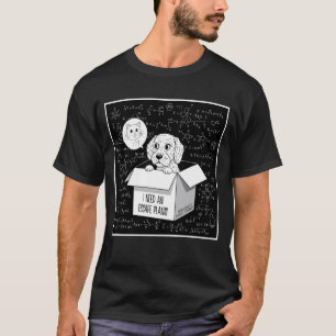 De reden waarom er Schrödingers kat is - Satire T-shirt